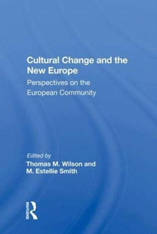 Cultural Change And The New Europe : Perspectives On The European Community
