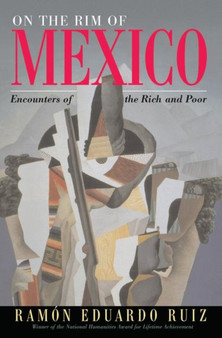 On The Rim Of Mexico : Encounters Of The Rich And Poor