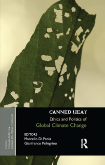 Canned Heat : Ethics and Politics of Global Climate Change