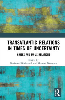 Transatlantic Relations in Times of Uncertainty : Crises and EU-US Relations