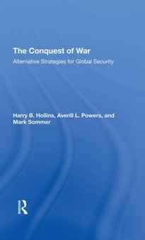 The Conquest Of War : Alternative Strategies For Global Security
