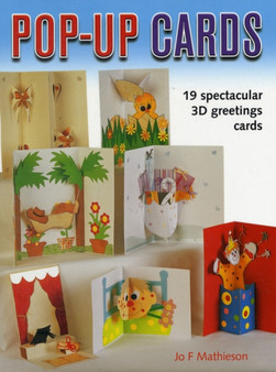 Pop-Up Cards : 19 Spectacular 3D Greeting Cards by Jo Mathieson - Hardback
