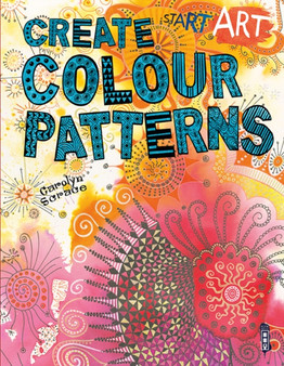Start Art: Colour Patterns by Carolyn Scrace - Paperback
