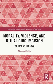 Morality, Violence, and Ritual Circumcision : Writing with Blood