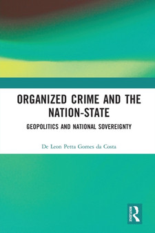 Organized Crime and the Nation-State : Geopolitics and National Sovereignty