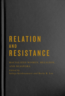 Relation and Resistance : Racialized Women, Religion, and Diaspora