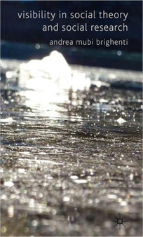 Visibility in Social Theory and Social Research