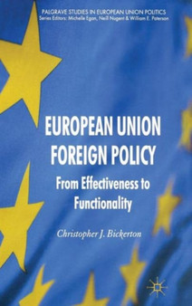 European Union Foreign Policy : From Effectiveness to Functionality