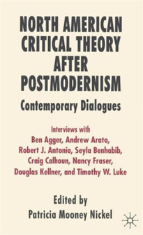 North American Critical Theory After Postmodernism : Contemporary Dialogues