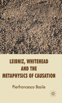 Leibniz, Whitehead and the Metaphysics of Causation
