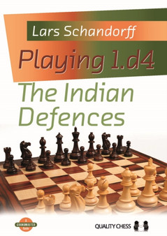 Playing 1.d4 - The Indian Defences by Lars Schandorff - Paperback