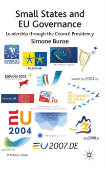 Small States and EU Governance : Leadership through the Council Presidency