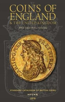 Coins of England and The United Kingdom 2018 : Standard Catalogue of British Coins by Emma Howard - Hardback
