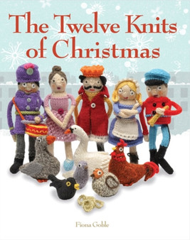The Twelve Knits of Christmas by Fiona Goble - Hardback