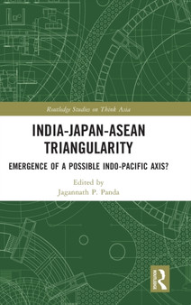 India-Japan-ASEAN Triangularity : Emergence of a Possible Indo-Pacific Axis?