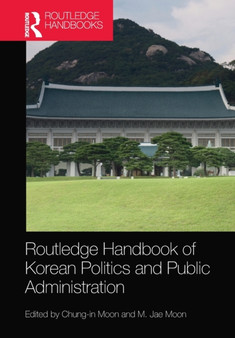 Routledge Handbook of Korean Politics and Public Administration