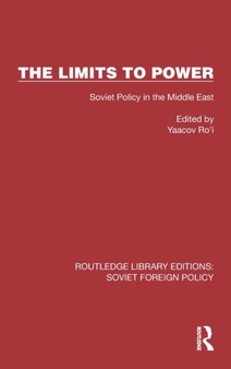 The Limits to Power : Soviet Policy in the Middle East