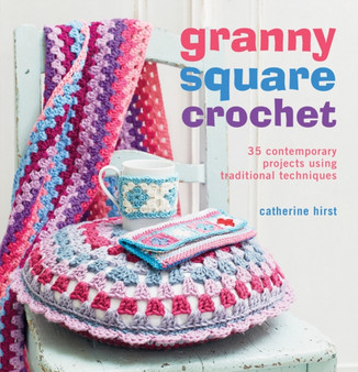 Granny Square Crochet by Catherine Hirst - Paperback
