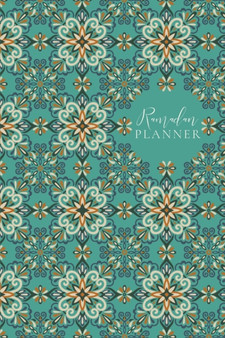 Ramadan Planner for Teens : Teal: Focus on spiritual, physical and mental health