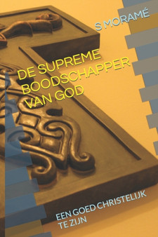 de Supreme Boodschapper Van God : Een Goed Christelijk Te Zijn