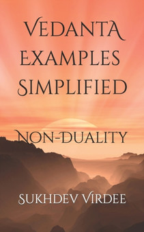 Vedanta Examples Simplified : Non-Duality