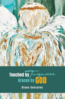 Touched by Turquoise : Graced by God