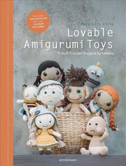 Lovable Amigurumi Toys : 15 Doll Crochet Projects by Lilleliis by Mari-Liis Lille - Paperback