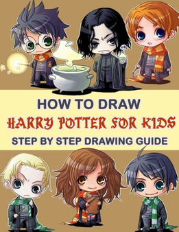How To Draw Harry Potter For Kids - Step By Step Drawings : Harry Potter Drawing Book by Passion Kids - Paperback