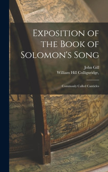 Exposition of the Book of Solomon's Song; Commonly Called Canticles