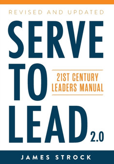 Serve to Lead : 21st Century Leaders Manual