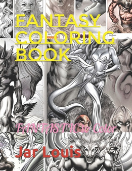 Fantasy Coloring Book : FANTASTIC to Color by Jar Louis - Paperback