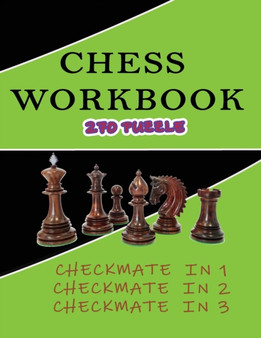 Chess workbook 270 puzzle Checkmate in 1 Checkmate in 2 Checkmate in 3 : chess for beginners, chess exercises, learn chess, chess puzzles book. by David Nicolas - Paperback