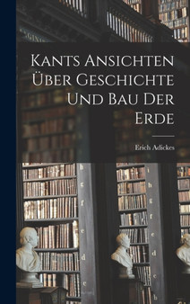 Kants Ansichten Uber Geschichte Und Bau Der Erde