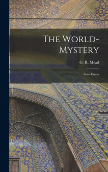 The World-mystery : Four Essays