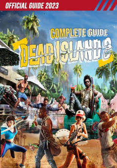 Dead Island 2 Complete Guide : Best Tips, Tricks, and Strategies by Estefania Davis - Paperback