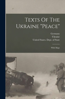 Texts Of The Ukraine "peace" : With Maps