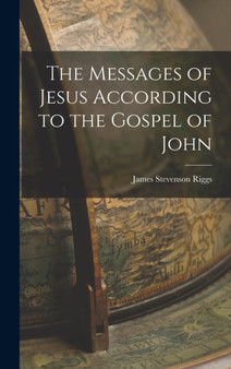 The Messages of Jesus According to the Gospel of John
