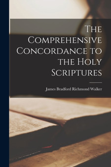The Comprehensive Concordance to the Holy Scriptures