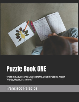 Puzzle Book ONE : "Puzzling Adventures: Cryptograms, Double Puzzles, Match Words, Mazes, Scrambles!" by Francisco Palacios - Paperback