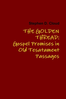 The Golden Thread : Gospel Promises in Old Testament Passages