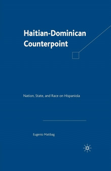 Haitian-Dominican Counterpoint : Nation, State, and Race on Hispaniola
