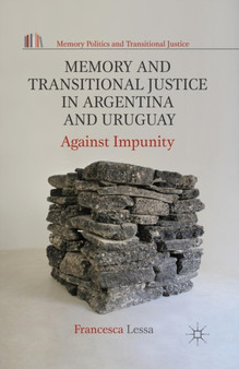 Memory and Transitional Justice in Argentina and Uruguay : Against Impunity