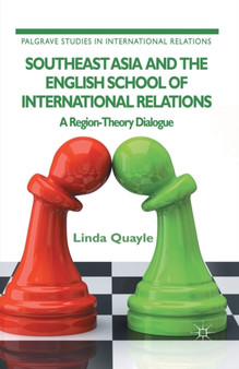 Southeast Asia and the English School of International Relations : A Region-Theory Dialogue
