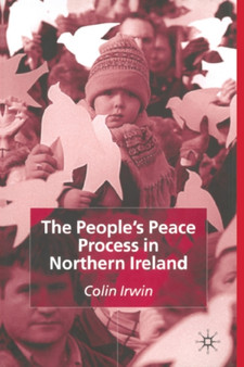 The People???s Peace Process in Northern Ireland