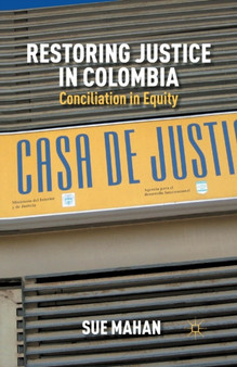 Restoring Justice in Colombia : Conciliation in Equity