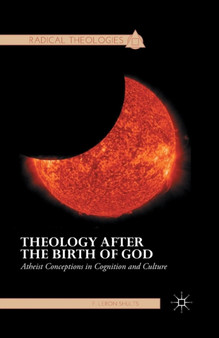 Theology after the Birth of God : Atheist Conceptions in Cognition and Culture