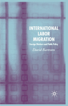 International Labour Migration : Foreign Workers and Public Policy