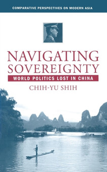 Navigating Sovereignty : World Politics Lost in China