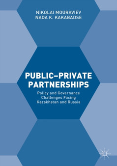 Public-Private Partnerships : Policy and Governance Challenges Facing Kazakhstan and Russia