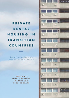Private Rental Housing in Transition Countries : An Alternative to Owner Occupation?